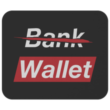 Load image into Gallery viewer, Bank ❌ Wallet ✔️ Mousepad - CRYPTO LABEL